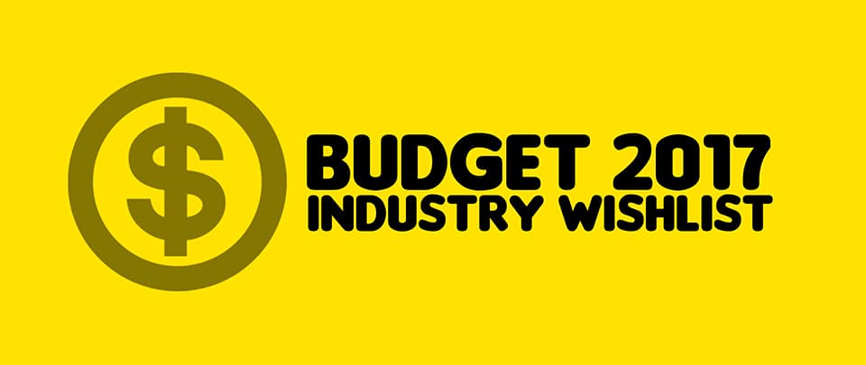 Budget 2017 Industry Wishlist