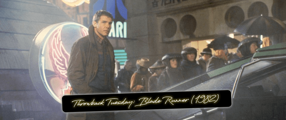 Popcorn Culture - Throwback Tuesday: Blade Runner