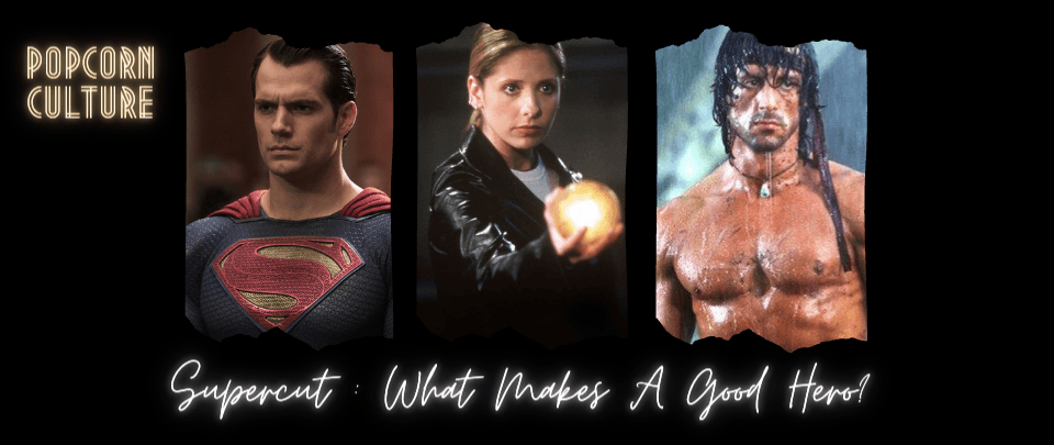 Popcorn Culture - Supercut: What Makes A Good Hero?