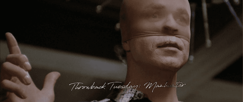 Popcorn Culture - Throwback Tuesday: Manhunter