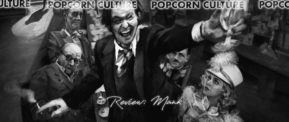 Popcorn Culture - Review: Mank