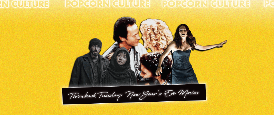 Popcorn Culture - Throwback Tuesday: New Year's Eve Movies