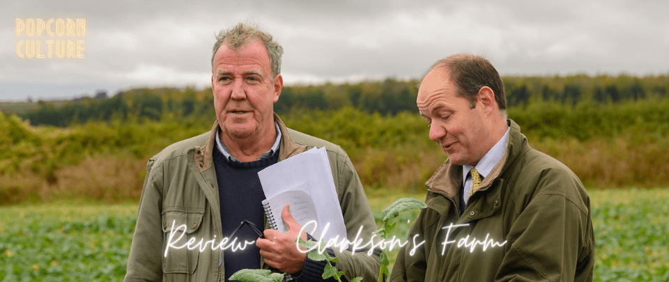 Popcorn Culture - Review: Clarkson's Farm