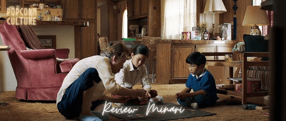 Popcorn Culture - Review: Minari