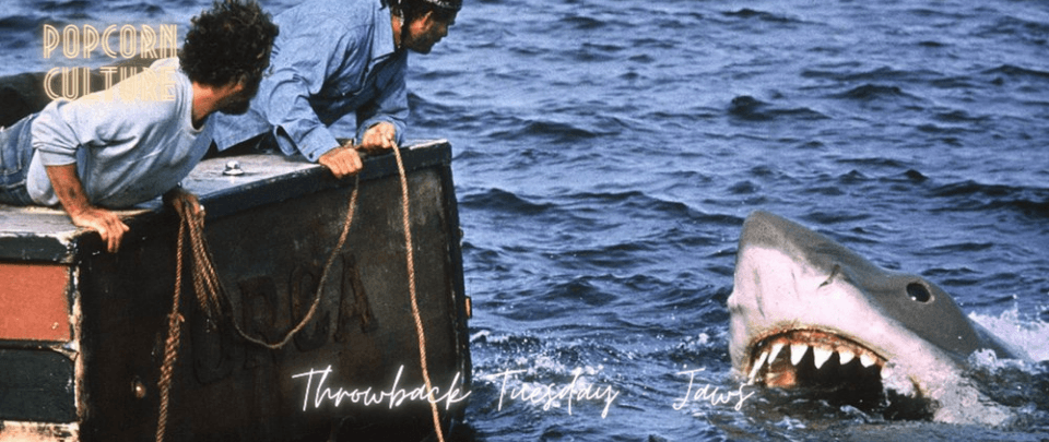 Popcorn Culture - Throwback Tuesday: Jaws