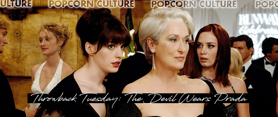 Popcorn Culture - Throwback Tuesday: The Devil Wears Prada