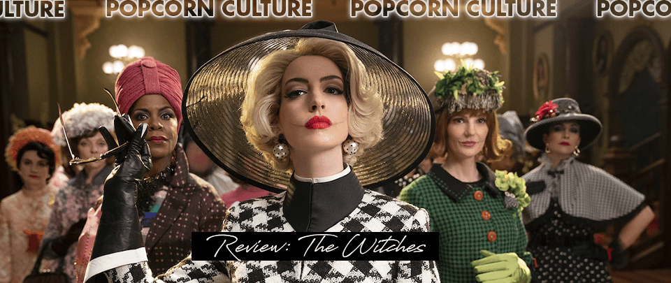 Popcorn Culture - Review: The Witches