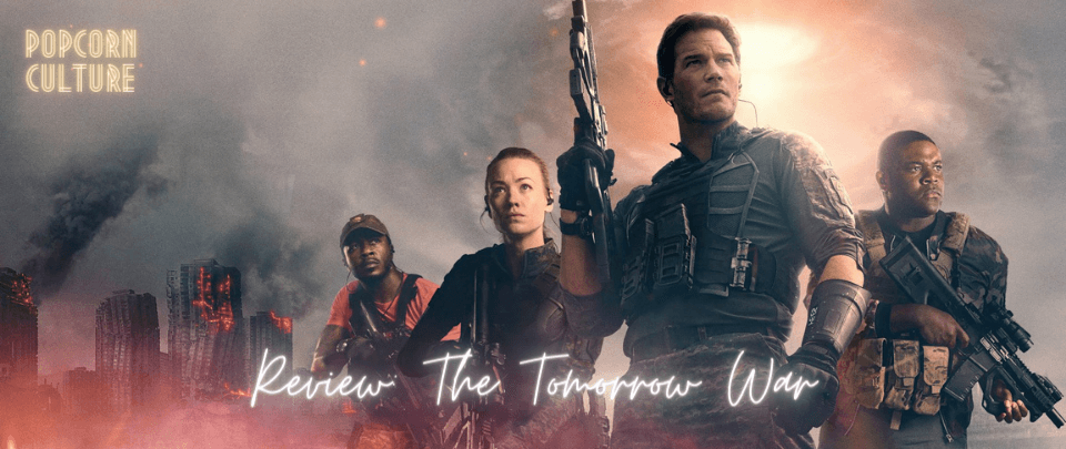 Popcorn Culture - Review: The Tomorrow War