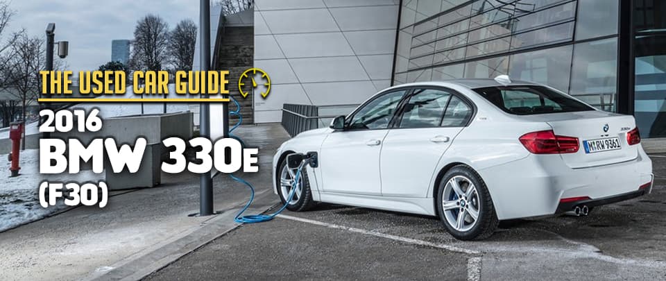 The 2016 BMW 330e Is Today's Premium Used Car Bargain