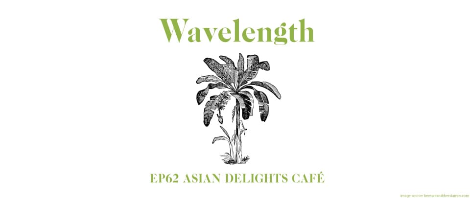 Ep62: Asian Delights Café