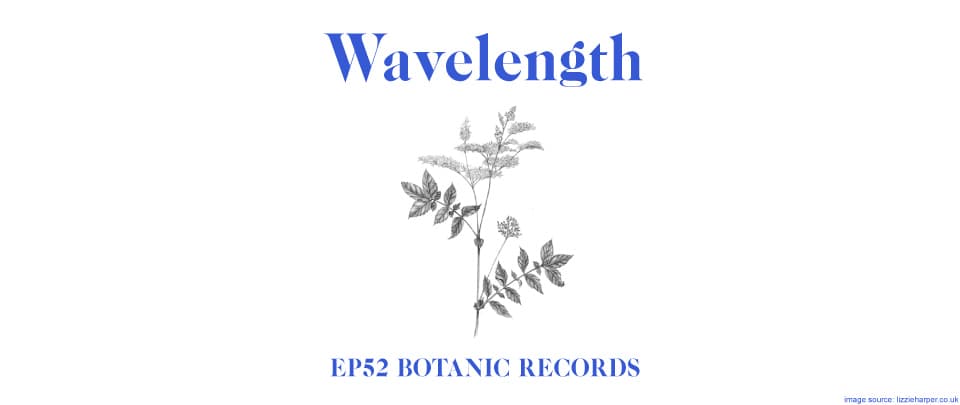 Ep52: Botanic Records 