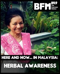 Hear and Now... in Malaysia Ep 5: Herbal Awareness