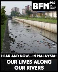 Hear and Now... in Malaysia Ep 6: Our Lives Along Our Rivers