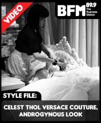 Style File Episode 6 : Celest Thoi, Versace Couture, Androgynous look