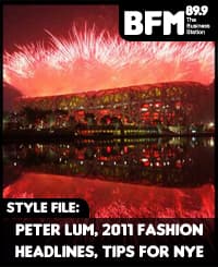 Style File Episode 11 : Peter Lum, 2011 Fashion Headlines, Tips for NYE