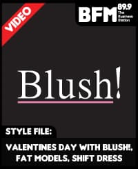 Style File Episode 17 : Valentines Day with Blush!, Fat Models, Shift Dress