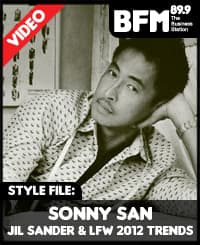 Style File Episode 20 : Sonny San, Jil Sander, LFW 2012 Trends